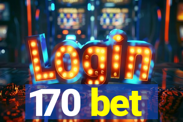 170 bet